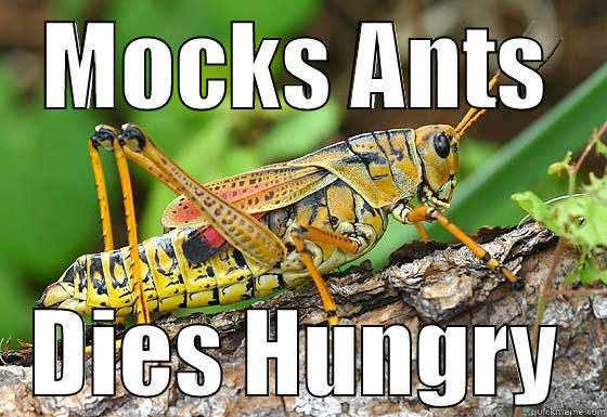 Wrong Grasshopper - MOCKS ANTS DIES HUNGRY Misc