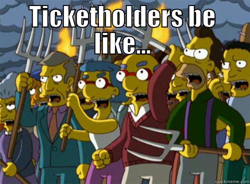 Oh snap!  - TICKETHOLDERS BE LIKE...  Misc