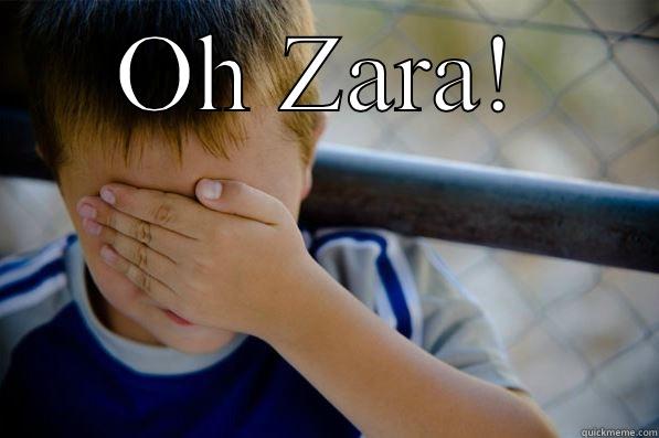 OH ZARA!  Confession kid