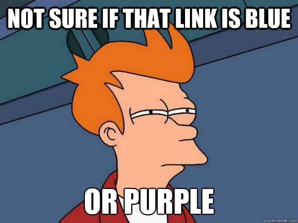 Not sure if that link is blue Or purple  Futurama Fry