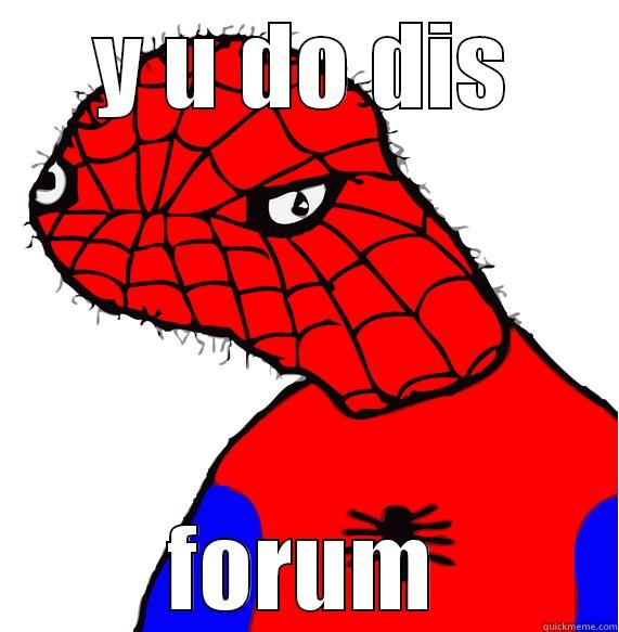 y u do dis - Y U DO DIS FORUM Misc