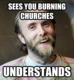 Sees You burning churches Understands - Sees You burning churches Understands  Hippie Father