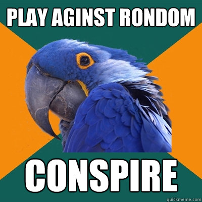 Play aginst rondom CONSPIRE - Play aginst rondom CONSPIRE  Paranoid Parrot