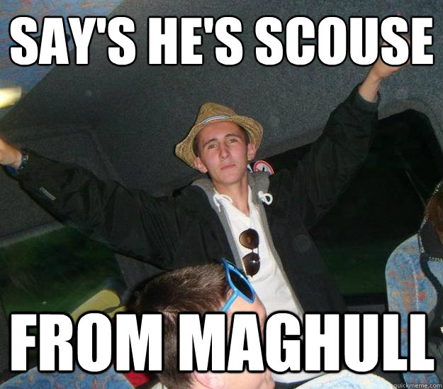 Say's He's Scouse From Maghull - Say's He's Scouse From Maghull  Worlds Biggest Wool