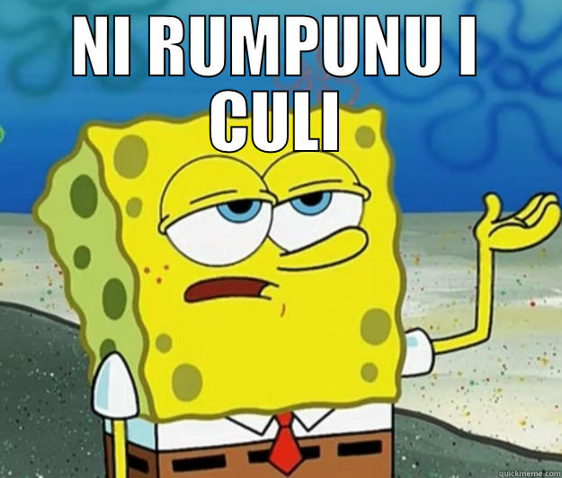 NI RUMPUNU I CULI  Tough Spongebob