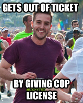 Gets out of ticket by giving cop license  Ridiculously photogenic guy