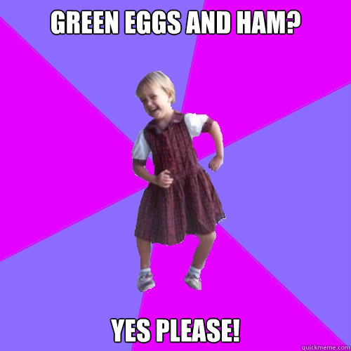 Green Eggs and Ham? Yes please!  Socially awesome kindergartener