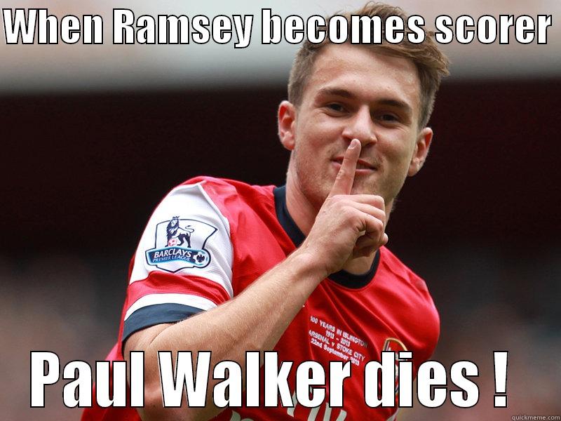 WHEN RAMSEY BECOMES SCORER  PAUL WALKER DIES !  Misc