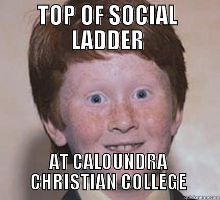 ginger nik - TOP OF SOCIAL LADDER AT CALOUNDRA CHRISTIAN COLLEGE Over Confident Ginger