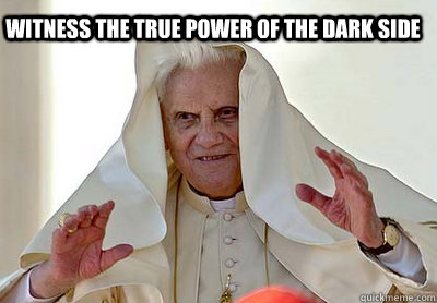 Witness the true power of the dark side  