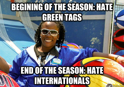 begining of the season: hate green tags End of the season: hate internationals  Cedar Point employee