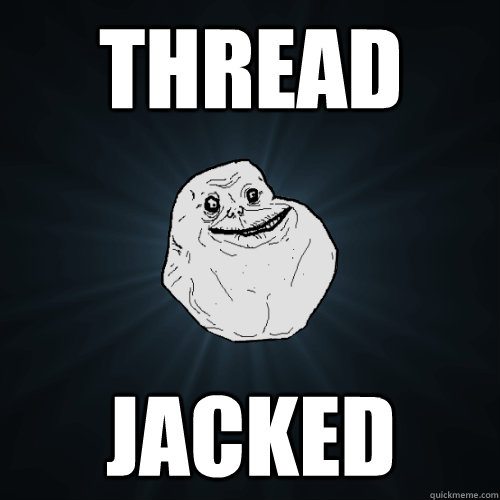 thread jacked  Forever Alone