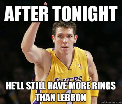 After tonight He'll still have more rings than LeBron  Luke Walton Meme