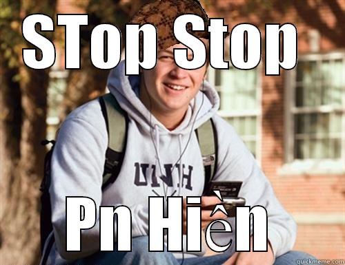 STOP STOP  PN HIỀN College Freshman