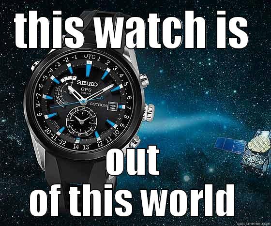 THIS WATCH IS OUT OF THIS WORLD Misc