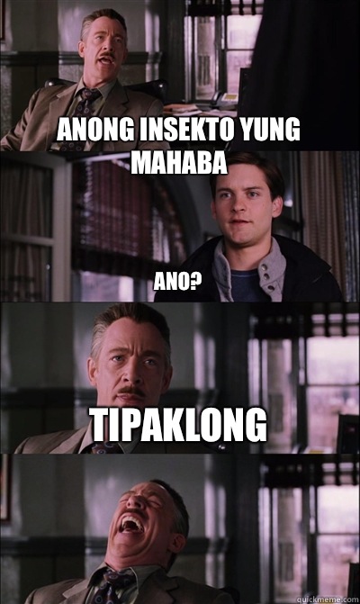 Anong insekto yung mahaba Ano? Tipaklong   JJ Jameson