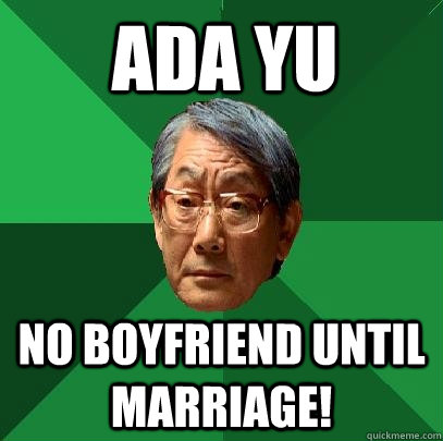 Ada Yu No boyfriend until marriage!  High Expectations Asian Father