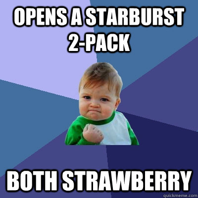 Opens a Starburst 2-pack both strawberry - Opens a Starburst 2-pack both strawberry  Success Kid