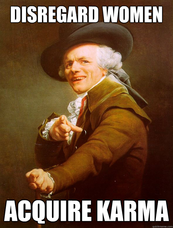 Disregard Women Acquire Karma  Joseph Ducreux