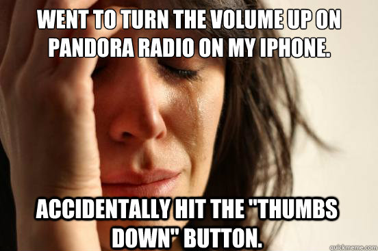 Went to turn the volume up on pandora radio on my iphone.  accidentally hit the 