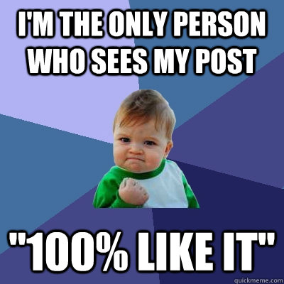 I'm the only person who sees my post 