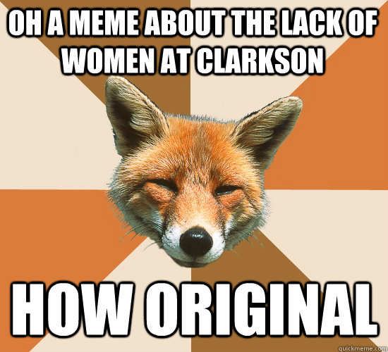 Oh a meme about the lack of women at Clarkson how original  Condescending Fox