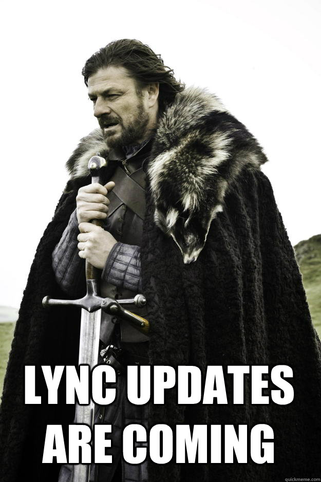  Lync updates are coming  Winter is coming