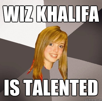 Wiz Khalifa Is talented  Musically Oblivious 8th Grader