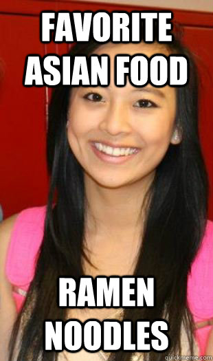 favorite asian food RAmen noodles - favorite asian food RAmen noodles  Americanized Asian