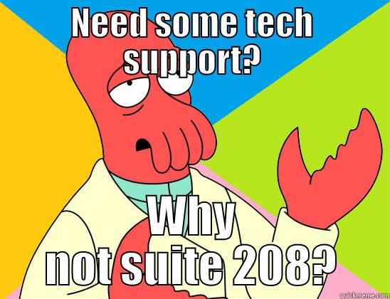 NEED SOME TECH SUPPORT? WHY NOT SUITE 208? Futurama Zoidberg 