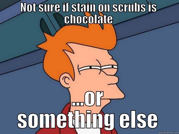 NOT SURE IF STAIN ON SCRUBS IS CHOCOLATE ...OR SOMETHING ELSE Futurama Fry