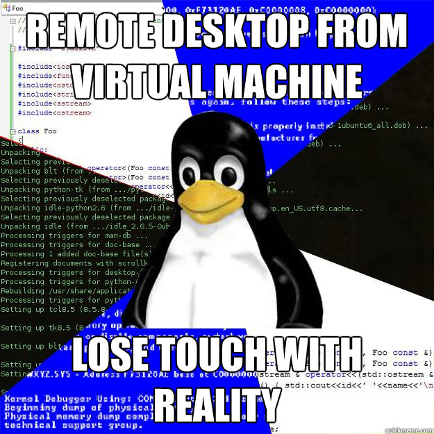 remote desktop from virtual machine lose touch with reality  Computer Science Penguin