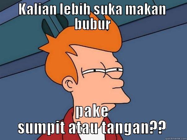 jujur saja - KALIAN LEBIH SUKA MAKAN BUBUR PAKE SUMPIT ATAU TANGAN?? Futurama Fry