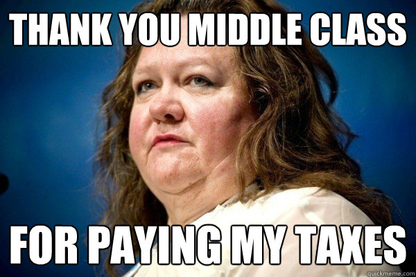 Thank you Middle class for paying my taxes  Spiteful Billionaire