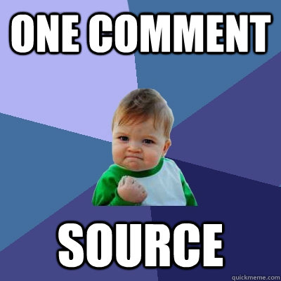 One comment source - One comment source  Success Kid