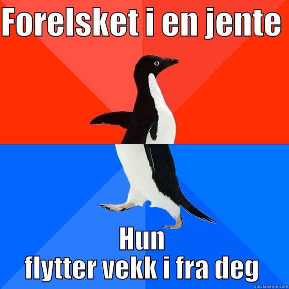 n00b fordi han e det - FORELSKET I EN JENTE  HUN FLYTTER VEKK I FRA DEG Socially Awesome Awkward Penguin