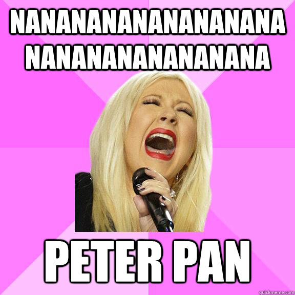 nanananananananananananananananana peter pan  Wrong Lyrics Christina