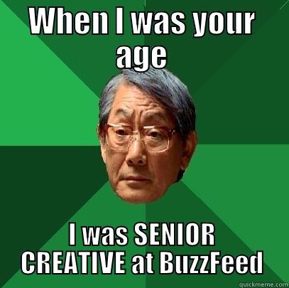 WHEN I WAS YOUR AGE I WAS SENIOR CREATIVE AT BUZZFEED High Expectations Asian Father