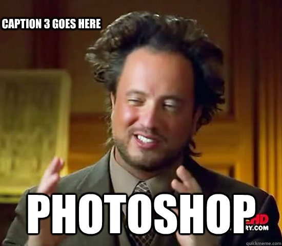  PHOTOSHOP Caption 3 goes here -  PHOTOSHOP Caption 3 goes here  Ancient Aliens