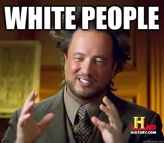 White people   Ancient Aliens