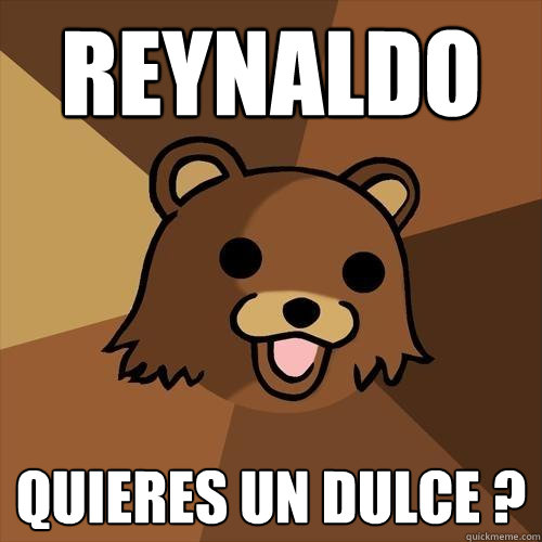 reynaldo Quieres un dulce ?    - reynaldo Quieres un dulce ?     Pedobear