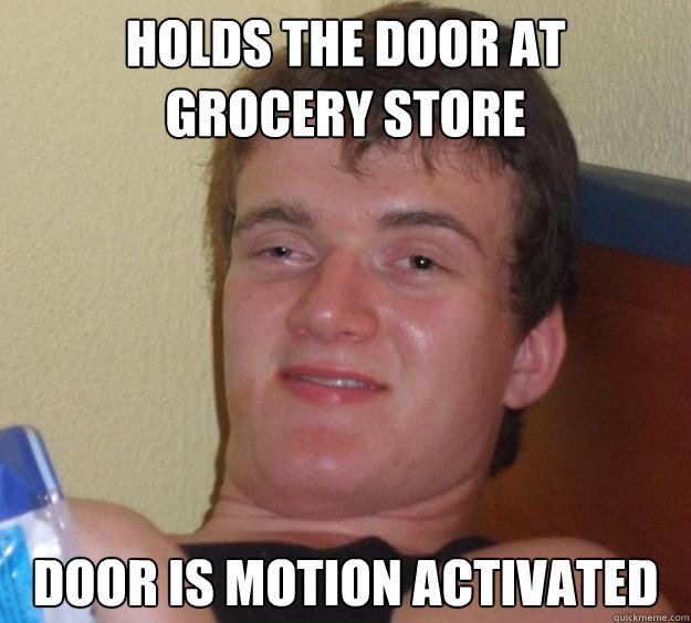 Holds the door at 
grocery store Door is motion activated  10 Guy