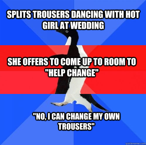 Splits trousers dancing with hot girl at wedding She offers to come up to room to 
