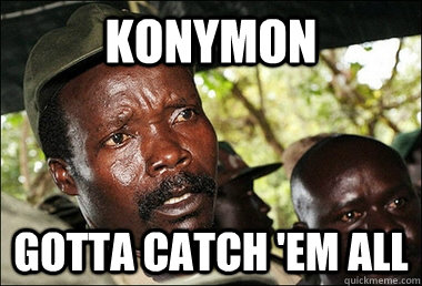 Konymon gotta catch 'em all  Kony