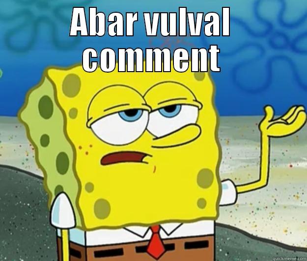 ABAR VULVAL COMMENT  Tough Spongebob