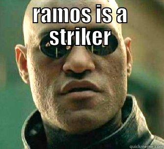 what if i told you - RAMOS IS A STRIKER  Matrix Morpheus