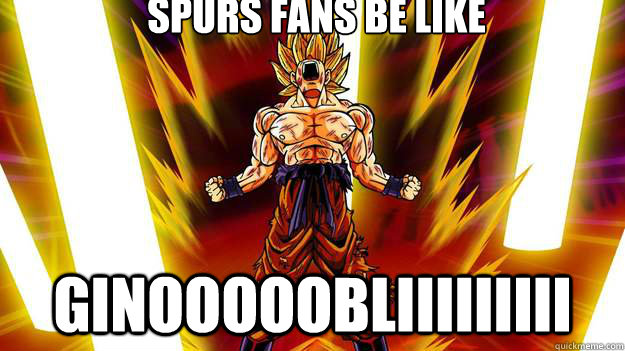 Spurs Fans Be Like Ginooooobliiiiiiiii - Spurs Fans Be Like Ginooooobliiiiiiiii  Misc