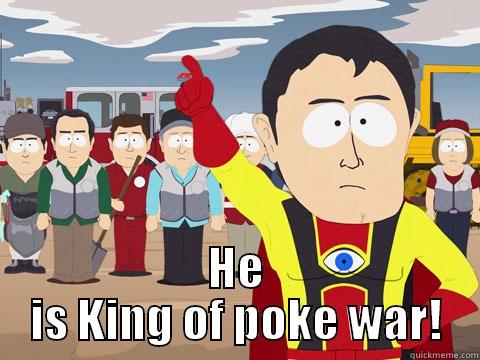  HE IS KING OF POKE WAR! Captain Hindsight