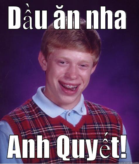 Quá nhọ! - DẦU ĂN NHA ANH QUYẾT! Bad Luck Brian