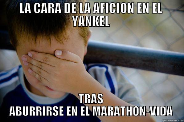 LA CARA DE LA AFICION EN EL YANKEL TRAS ABURRIRSE EN EL MARATHON-VIDA Confession kid